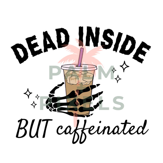 Dead Inside But Caffeinated (Iced) - Halloween - SVG PNG