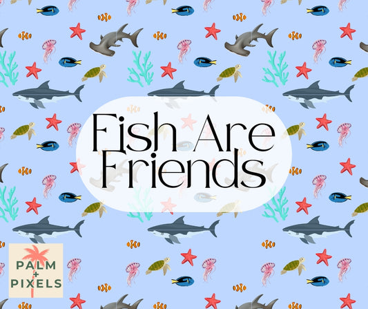 Fish Are Friends Seamless File - PNG SVG JPG