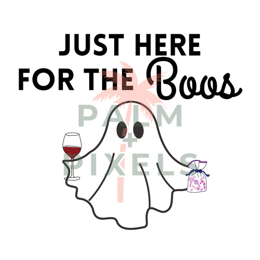 Here for the Boos - Halloween - SVG PNG